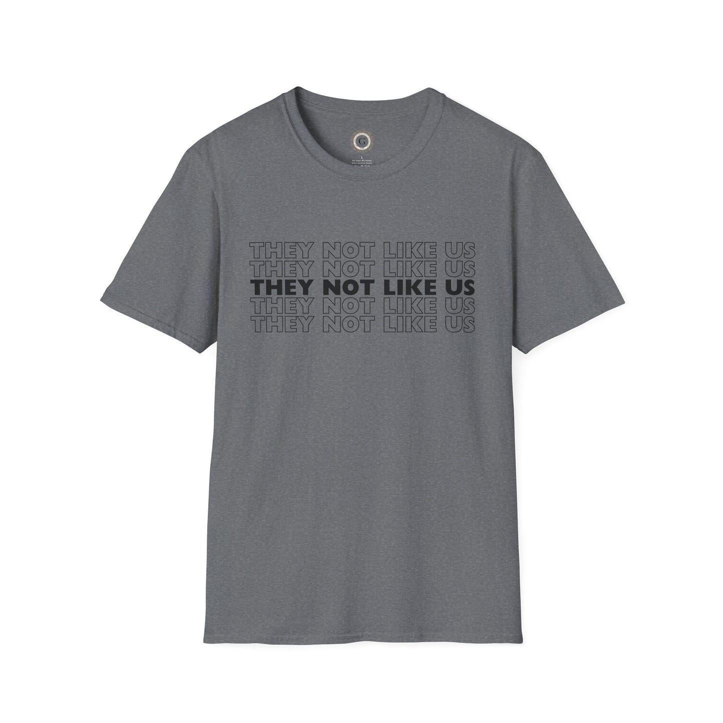 They Not Like Us - Print Unisex Softstyle T-Shirt