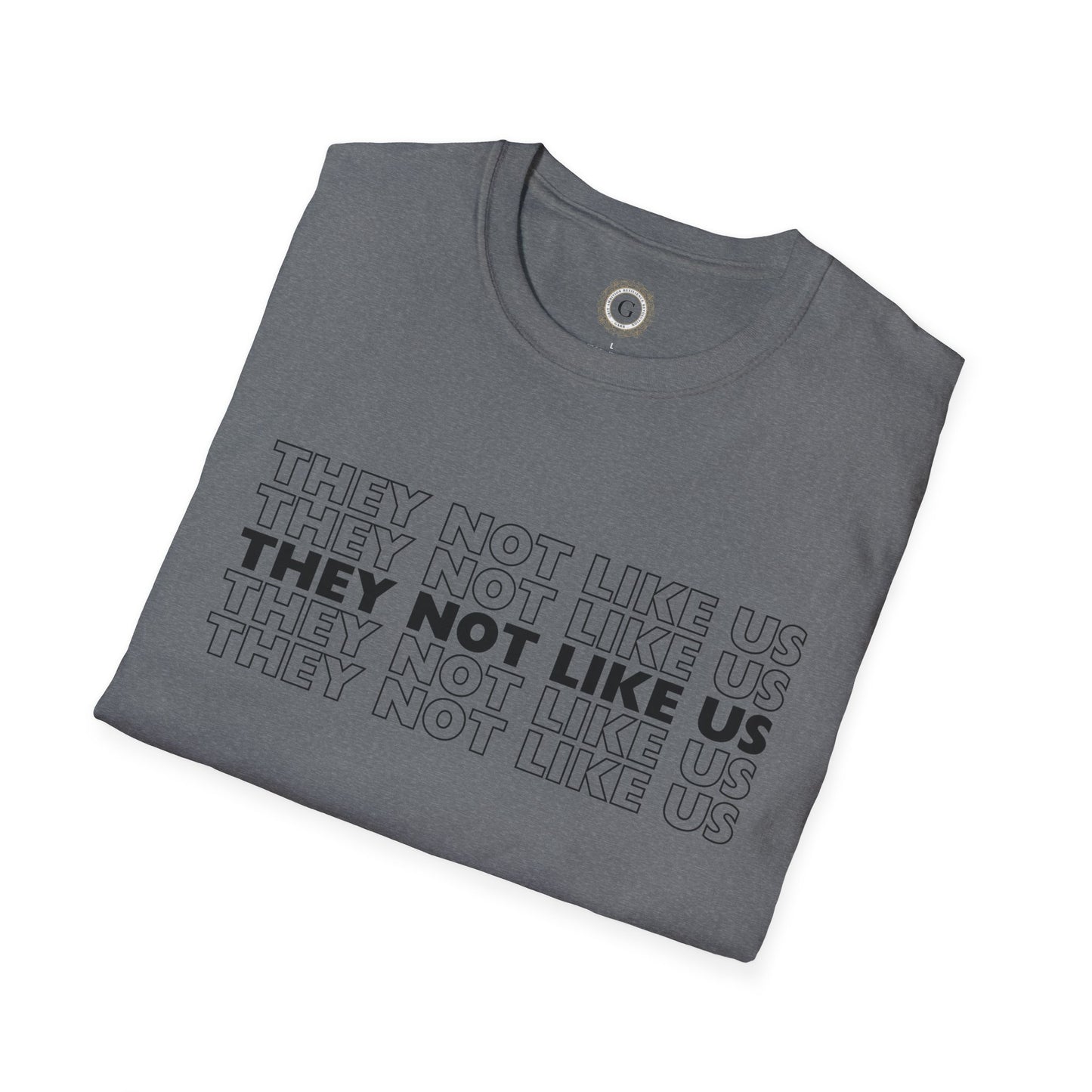 They Not Like Us - Print Unisex Softstyle T-Shirt